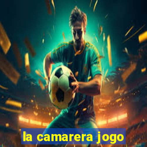 la camarera jogo